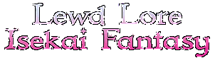 Lewd Lore: Isekai Fantasy title lettering extracted from official artwork